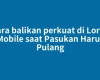 Cara balikan perkuat di Lords Mobile saat Pasukan Harus Pulang