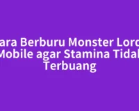 Cara Berburu Monster Lords Mobile agar Stamina Tidak Terbuang
