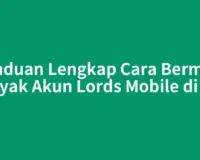 Panduan Lengkap Cara Bermain Bnyak Akun Lords Mobile di PC
