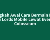 Langkah Awal Cara Bermain Bola di Lords Mobile Lewat Event Colosseum