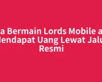 Cara Bermain Lords Mobile agar Mendapat Uang Lewat Jalur Resmi
