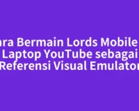 Cara Bermain Lords Mobile di Laptop YouTube sebagai Referensi Visual Emulator