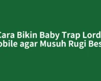 Cara Bikin Baby Trap Lords Mobile agar Musuh Rugi Besar