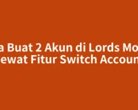 Cara Buat 2 Akun di Lords Mobile Lewat Fitur Switch Account