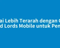 Mulai Lebih Terarah dengan Cara Build Lords Mobile untuk Pemula