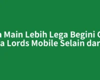 Bisa Main Lebih Lega Begini Cara Buka Lords Mobile Selain dari HP