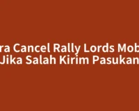 Cara Cancel Rally Lords Mobile Jika Salah Kirim Pasukan